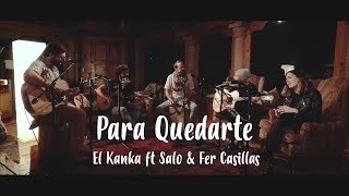 El Kanka  Para quedarte feat Salo amp Fer Casillas [upl. by Alfonse]