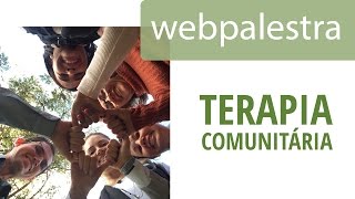 Webpalestra  Princípios básicos da Terapia Comunitária [upl. by Yromas]