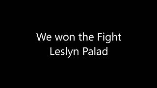 We Won the Fight  Leslyn Palad [upl. by Dnomde]