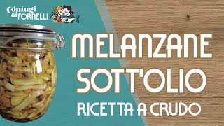 Melanzane sottolio ricette a crudo [upl. by Baldridge]