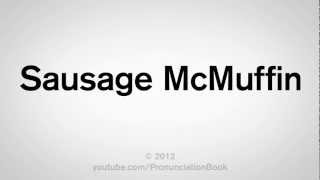 How to Pronounce Sausage McMuffin [upl. by Llewen235]