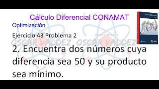 432 Cálculo Diferencial CONAMAT Optimización Ejercicio 43 Problema 2 [upl. by Ettigirb]