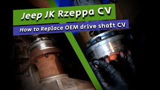 How to replace OEM driveshaft CV on Jeep JK Teraflex Rzeppa [upl. by Jari]