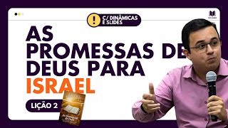 Lição 2  As Promessas de Deus para Israel  com DINÂMICAS e SLIDES  EBD  Adultos [upl. by Arlon]