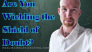 Are You Wielding the Shield of Doubt Anxiety Chronic Pain amp Trauma [upl. by Ling]