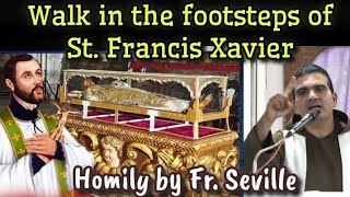 Walk in the footsteps of St Francis Xavier II Homily by Fr Seville [upl. by Ahrat840]