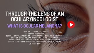 Through The Lens Of An Ocular Oncologist What is Ocular Melanoma [upl. by Zebulon879]