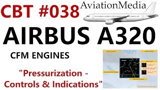 Airbus A320 CBT 038 Pressurization  Controls amp Indications [upl. by Henden90]