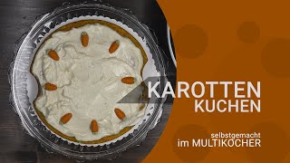 Rüblikuchen Karottenkuchen – backen mit 💖 Multikocher 💖 [upl. by Rolland]