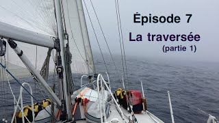 Épisode 7 Traversée de locéan Atlantique Partie 1 [upl. by Eerb]