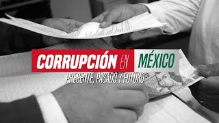 Corrupción en México Presente pasado y futuro [upl. by Yule470]