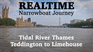 Realtime Narrowboat Journey  Teddington to Limehouse on the Tidal River Thames [upl. by Yeleen]