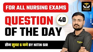 Question Of The Day  NORCET  ESIC DSSSB  RPSC  CHO  Nursing By Nitin Sir  Wisdom Nursing [upl. by Naawaj]