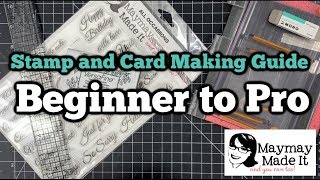 Supply Guide to Stamping and Card Making  Beginner to Pro [upl. by Ayad]