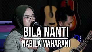 BILA NANTI  NABILA MAHARANI LIVE COVER INDAH YASTAMI [upl. by Yadnus]