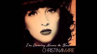 Im Coming Home to You Official Audio  Christina Marie [upl. by Ikkaj]