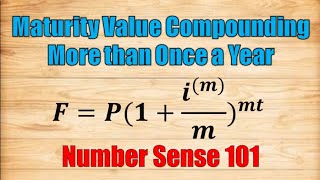 Maturity Value Compounding More than Once a Year  Number Sense 101 [upl. by Levison]