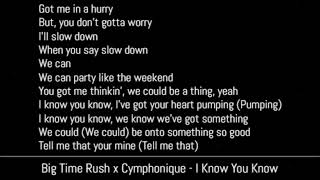 Big Time Rush x Cymphonique  I Know You Know Lyrics [upl. by Blanchette200]