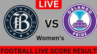 Orlando Pride w vs Bay FC w  Football live score result 2024 Today Match [upl. by Mccomb767]