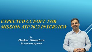 EXPECTED CUTOFF For mission ATP 2022 INTERVIEW by Omkar Shendure Sir EE [upl. by Eiramannod]