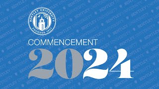 Bentley University 2024 Graduate and PhD Commencement [upl. by Lihka]