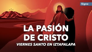 🔴 EN VIVO La Pasión de Cristo desde Iztapalapa  Viernes Santo [upl. by Kelcy]