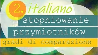 Język włoski  stopniowanie przymiotników 2 L mnoga stopniowanie regularne [upl. by Biernat]