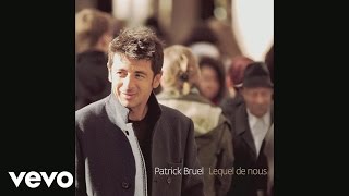 Patrick Bruel  Les cigales sen foutent Audio [upl. by Esilahs]