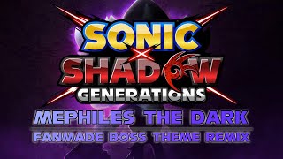 Sonic x Shadow Generations  Fanmade Mephiles Boss Theme Remix [upl. by Egon]