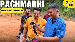 EP  6 BTS Pachmarhi Hill Station  Behind the Scenes  Madhya Pradesh Tourism [upl. by Acira]