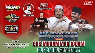 LIVE GUS IQDAM amp HADRAH PUSAT BRENGOS BERSHOLAWAT VOL 8  24012024  ADAN ADAN  GURAH  Kediri [upl. by Gnen472]