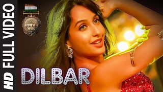 Dilbar Song Full  dilbar song  dilbar full hd song  Nora Fatehi dilbar song nora fatehi dance [upl. by Ahsienot]