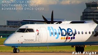 Flybe Full Flight  Manchester to Southampton  Dash 8 DHC8Q400 With ATC Multi Angle [upl. by Anauqed]