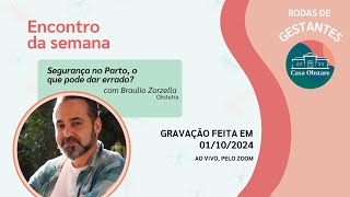 Segurança no parto o que pode dar errado  com Braulio Zorzella 01102024 [upl. by Atsahc752]