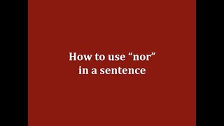 How to use “nor” in a sentence [upl. by Leavitt]