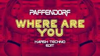 Paffendorf  Where Are You HAR5H Techno Edit [upl. by Aihsitan]