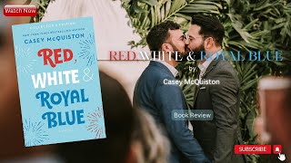 Red White amp Royal Blue by Casey McQuiston  Book Review [upl. by Eirak]