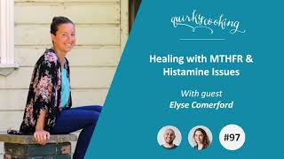 Healing MTHFR and Histamine Issues  A Quirky Journey Podcast 97 [upl. by Gillie621]