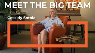 Meet the BIG Team  Cassidy Sotola [upl. by Laurice28]