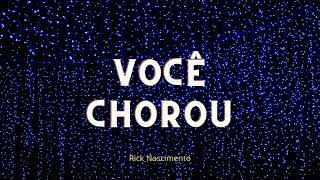 Você Chorou  Rick Nascimento  Hino Avulso CCB [upl. by Rehtaeh]