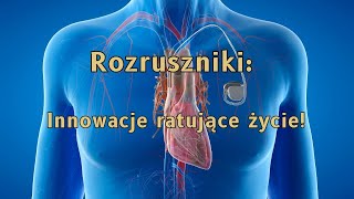 Rozruszniki serca Klucz do zdrowego rytmu życia [upl. by Irving]