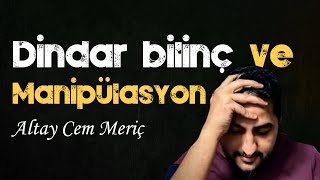 DİNDAR BİLİNÇ VE BASİT MANİPÜLASYON [upl. by Nayrda]