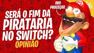 OPINIÃO SERÁ O FIM DA PIRATARIA NO SWITCH nintendoswitch [upl. by Ardeha]