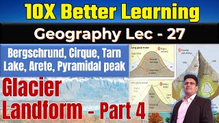 Glacier Landform Part 4 Bergschrund Cirque Tarn lake Arete Horn  Geography Lec 27PANKAJ SINGH [upl. by Conny846]