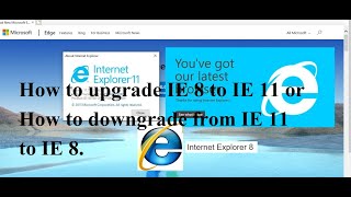 How to upgrade IE 8 to IE 11 or How to downgrade from IE 11 to IE 8 techmrsingh [upl. by Wolf]