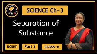 Class 6 Science  Chapter 3  Separation of Substance  NCERT  Part 2 [upl. by Kraul206]