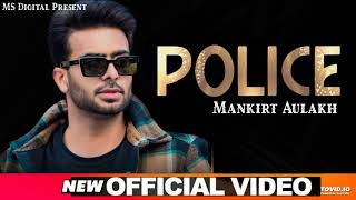 Police Song  Mankirt Aulakh  Shree Brar  Latest Punjabi Song 2021 [upl. by Lakym684]