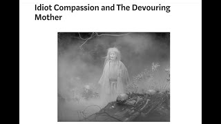 Idiot Compassion and The Devouring Mother [upl. by Manno]