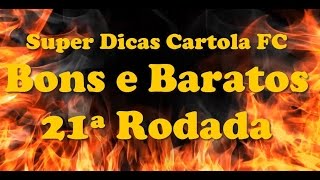 Escalação 21ª Rodada 2015  Bons e Baratos [upl. by Nylatsirk]