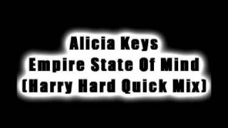 Alicia Keys  Empire State Of Mind Harry Hard Quick Mix [upl. by Amla]